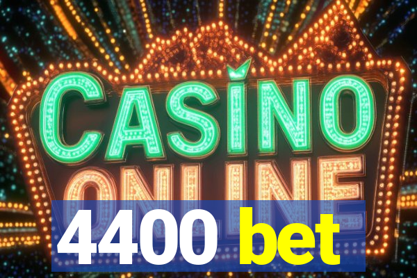 4400 bet